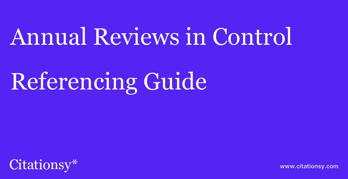 cite Annual Reviews in Control  — Referencing Guide
